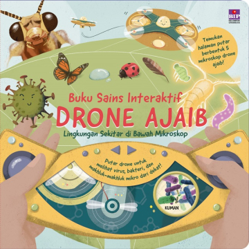 BUKU SAINS INTERAKTIF DRONE AJAIB: LINGKUNGAN SEKITAR DI BAWAH MIKROSKOP 