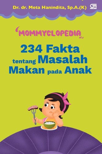 MOMMYCLOPEDIA 234 FAKTA TENTANG MASALAH MAKAN PADA ANAK 