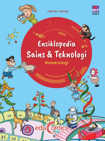 ENSIKLOPEDIA SAINS & TEKNOLOGI: BIOTEKNOLOGI 