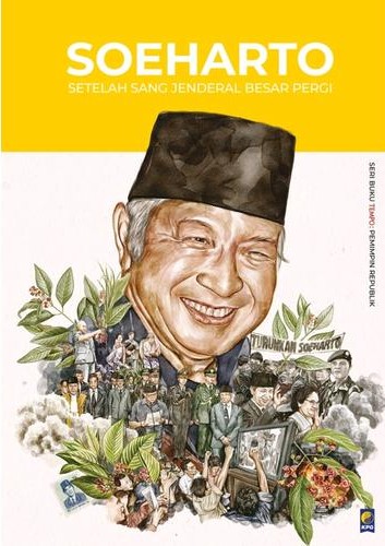 SOEHARTO SETELAH SANG JENDERAL BESAR PERGI 