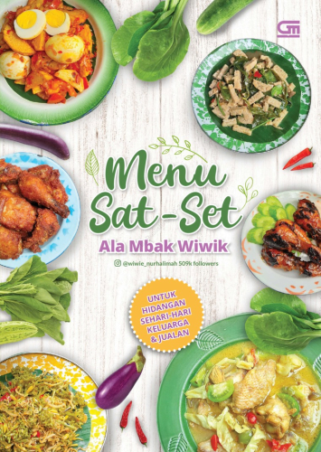 MENU SAT-SET ALA MBAK WIWIK : UNTUK HIDANGAN SEHARI KELUARGA & JUALAN 