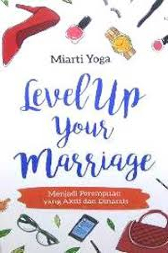 LEVEL UP YOUR MARRIAGE MENJADI PEREMPUAN YANG AKTIF DAN DINAMIS 