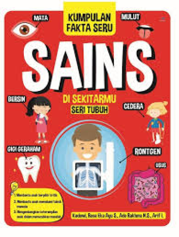 KUMPULAN FAKTA SERU SAINS DI SEKITARMU SERI TUBUH 