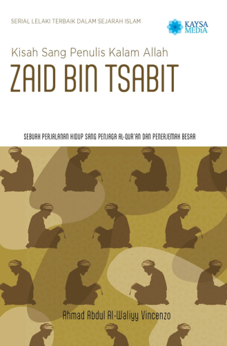 ZAID BIN TSABIT KISAH SANG PENULIS KALAM ALLAH 