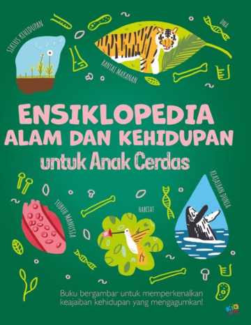 ENSIKLOPEDIA ALAM DAN KEHIDUPAN UNTUK ANAK CERDAS 
