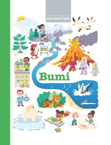 ENSIKLOPEDIA AKU INGIN TAHU: BUMI 