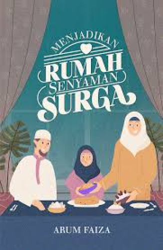 MENJADIKAN RUMAH SENYAMAN SURGA 