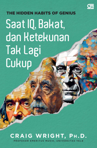 THE HIDDEN HABITS OF GENIUS: SAAT IQ, BAKAT DAN KETEKUNAN TAK LAGI CUKUP 