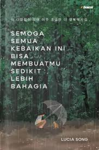 SEMOGA SEMUA KEBAIKAN INI BISA MEMBUATMU SEDIKIT LEBIH BAHAGIA 