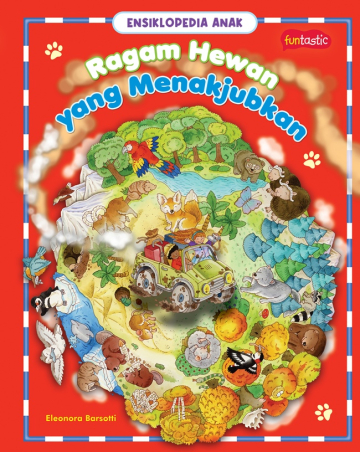 ENSIKLOPEDIA ANAK : RAGAM HEWAN YANG MENAKJUBKAN 