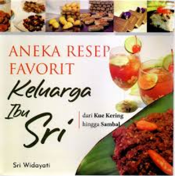 ANEKA RESEP FAVORIT KELUARGA IBU SRI DARI KUE KERING HINGGA SAMBAL