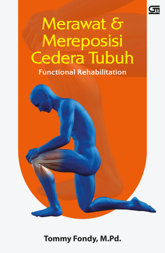 MERAWAT DAN MEREPOSISI CEDERA TUBUH: FUNCTIONAL REHABILITATION 