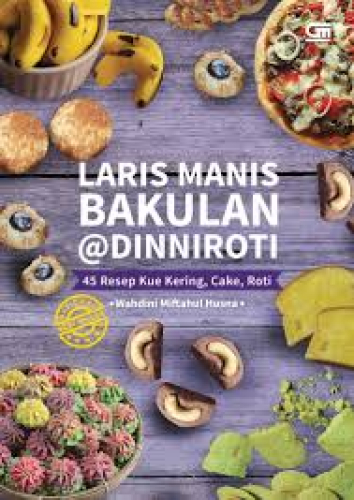LARIS MANIS BAKULAN @DINNIROTI 45 RESEP KUE KERING, CAKE, ROTI