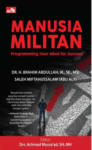 MANUSIA MILITAN : PROGRAMING YOUR MIND FOR SUCSESS 