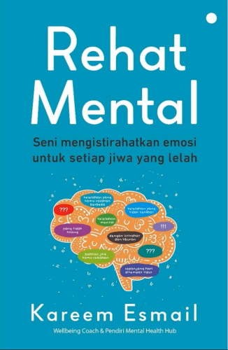 REHAT MENTAL SENI MENGISTIRAHATKAN EMOSI UNTUK JIWA YANG LELAH