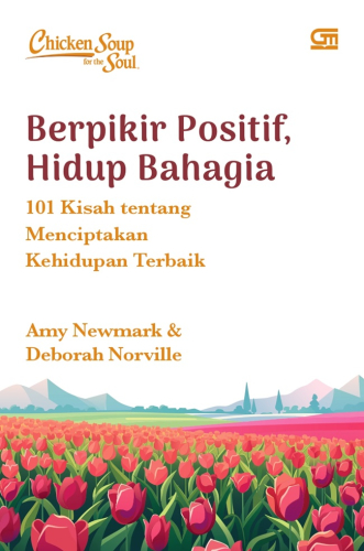 CHICKEN SOUP FOR THE SOUL : BERPIKIR POSITIF HIDUP BAHAGIA 