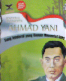 JENDERAL ANUMERTA AHMAD YANI : SANG JENDERAL YANG GEMAR MENUNTUT ILMU  