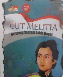 CUT MEUTIA BERJUANG SAMPAI AKHIR HAYAT 