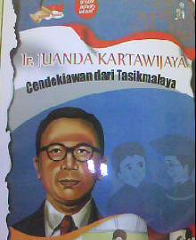 IR.JUANDA : KARTAWIJAYA CENDEKIAWAN DARI TASIKMALAYA  