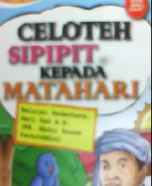 CELOTEH SIPIPIT KEPADA MATAHARI : BELAJAR SEDERHANA DARI PAK A.R ( KH. ABDUL ROJAK FACRUDIN  