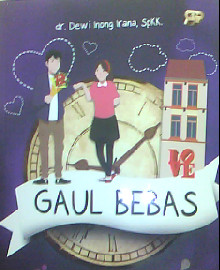 GAUL BEBAS KENAPA ENGGAK ? 