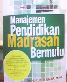 MANAJEMEN PENDIDIKAN MADRASAH BERMUTU 