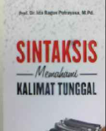 SINTAKSIS : MEMAHAMI KALIMAT TUNGGAL 