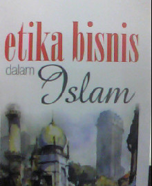 ETIKA BISNIS DALAM ISLAM  