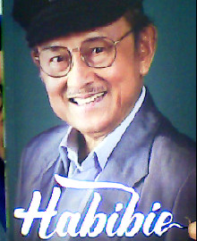 HABIBIE JEJAK SANG PENANDA KEBANGKITAN 
