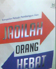 JADILAH ORANG HEBAT 