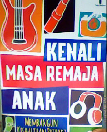 KENALI MASA REMAJA ANAK :MEMBANGUN KESHALIHAN PRIBADI  