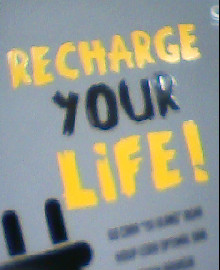 RECHARGE YOUR LIFE : 60 CARA ISI ULANG AGAR HIDUP LEBIH OPTIMAL DAN PENUH BAHAGIA 