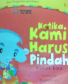 KETIKA KAMI HARUS PINDAH : SERI PENGALAMAN EMOSI  