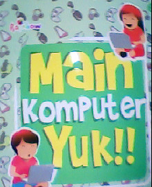 MAIN KOMPUTER YUUK! 