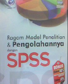 RAGAM MODEL PENELITIAN DAN PENGOLAHANNYA DENGAN SPSS 