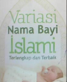 VARIASI NAMA BAYI ISLAMI TERLENGKAP DAN TERBAIK  