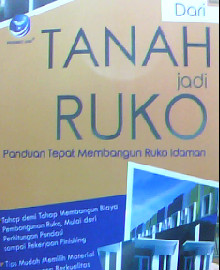 DARI TANAH JADI RUKO : PANDUAN TEPAT MEMBANGUN RUKO IDAMAN 