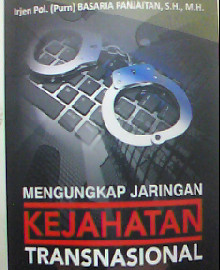 MENGUNGKAP JARINGAN KEJAHATAN TRANSNASIONAL 