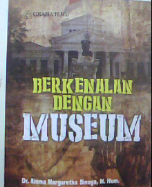 BERKENALAN DENGAN MUSEUM 