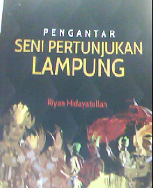 PENGANTAR SENI PERTUNJUKAN LAMPUNG 