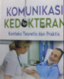 KOMUNIKASI KEDOKTERAN KONTEKS TEORITIS DAN PRAKTIS  