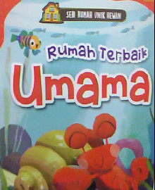 RUMAH TERBAIK UMAMA:SERI RUMAH UNIK HEWAN 