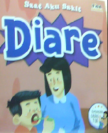 SAAT AKU SAKIT : DIARE 