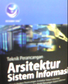 TEKNIK PERANCANGAN ARSITEKTUR SISTEM INFORMASI 