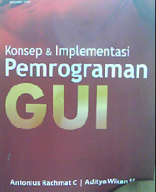 KONSEP DAN IMPLEMENTASI PEMROGRAMAN GUI  