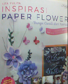 INSPIRASI PAPER FLOWER BUNGA CANTIK DARI KERTAS 