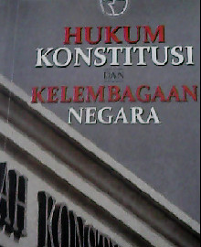 HUKUM KONSTITUSI DAN KELEMBAGAAN NEGARA 
