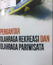 PENGANTAR OLAHRAGA REKREASI DAN OLAHRAGA PARIWISATA 