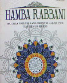 HAMBA RABBANI RAHASIA PRIBADI YANG DICINTAI ALLAH SWT DAN SEMUA ORANG 